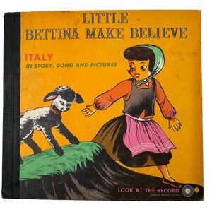 Little Bettina Make Believe Storybook & Vinyl Record By Edythe Dumas 1954